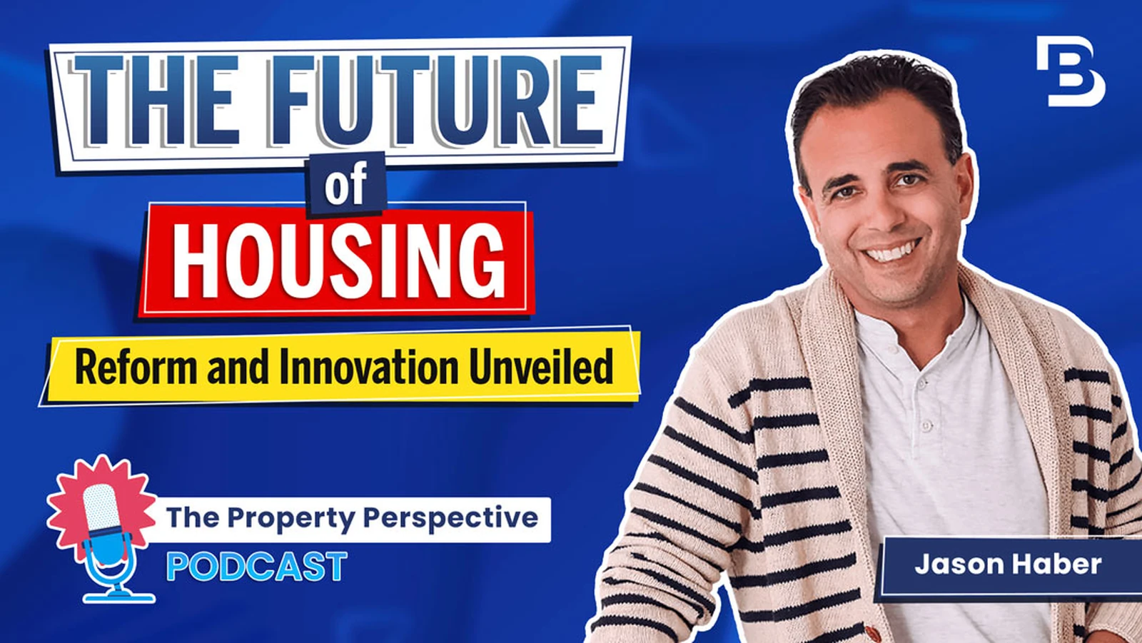 Housing Reforms and Real Estate AI Insights with Jason Haber